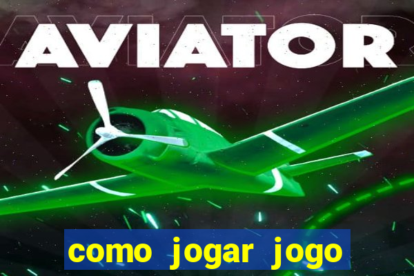 como jogar jogo sem abaixar